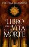 [All Souls Trilogy 01] • Il Libro Della Vita E Della Morte